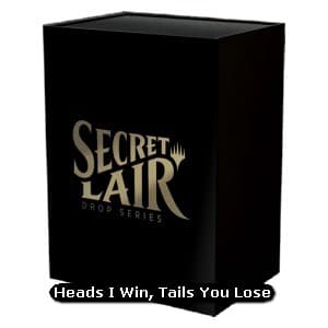 Secret Lair: Heads I Win, Tails You Lose | Commander Deck