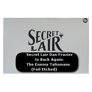 Secret Lair Drop Series: Dan Frazier Is Back Again | The Enemy Talismans