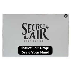 Secret Lair Drop Series: Draw Your Hand
