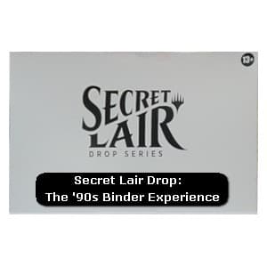 Secret Lair Drop Series: The '90s Binder Experience