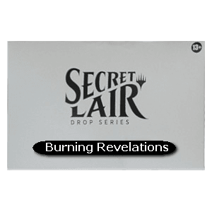 Secret Lair Drop Series: Burning Revelations