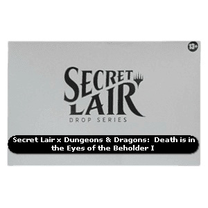Secret Lair x Dungeons & Dragons: Death is in the Eyes of the Beholder I
