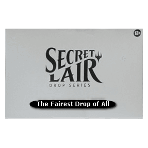 Secret Lair Drop Series: The Fairest Drop of All
