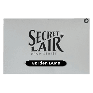 Secret Lair Drop Series: Garden Buds