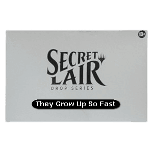 Secret Lair Drop Series: They Grow Up So Fast
