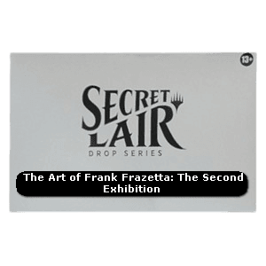 Secret Lair Drop Series: Artist Series | Frank Frazetta: The Second Exhibition