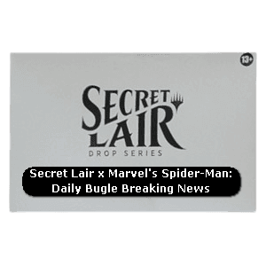 Secret Lair x Marvel's Spider-Man | Daily Bugle Breaking News