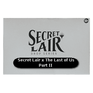 Secret Lair x The Last of Us Part II
